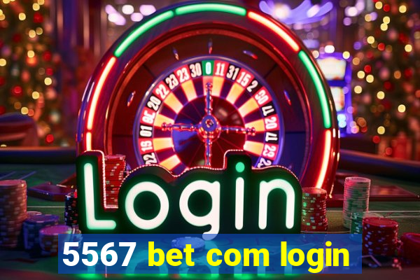 5567 bet com login